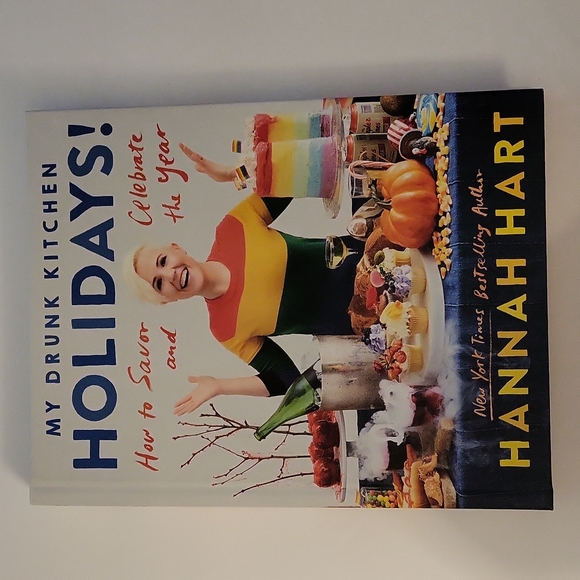 My Drunk Kitchen Holidays!, How to Savor & Celebrate the Year, by Hannah Hart. - Picture 1 of 7
